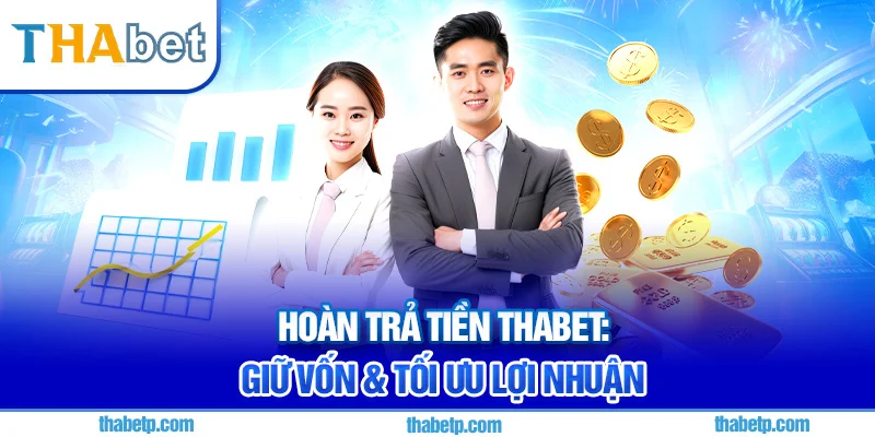 Hoàn trả Thabet giúp kéo dài thời gian cá cược