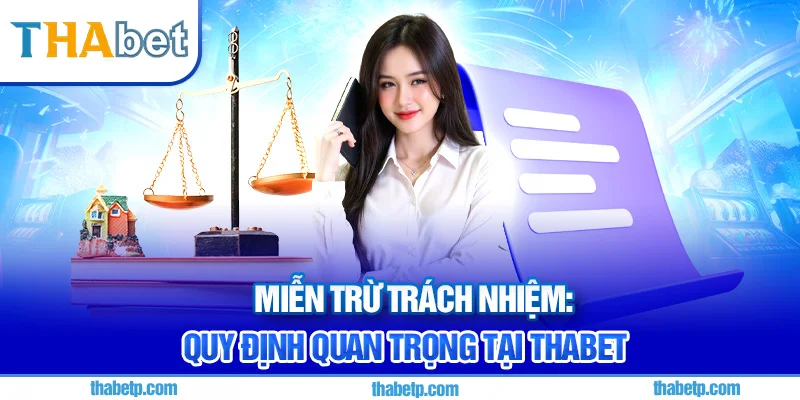 Miễn trừ trách nhiệm Thabet - Cá cược có trách nhiệm an toàn